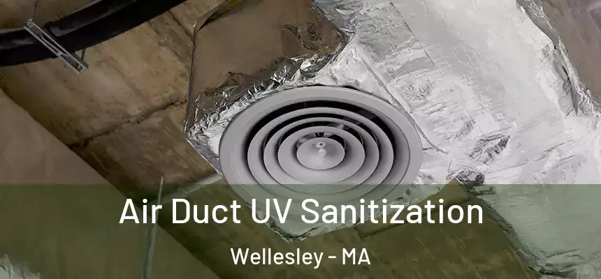Air Duct UV Sanitization Wellesley - MA
