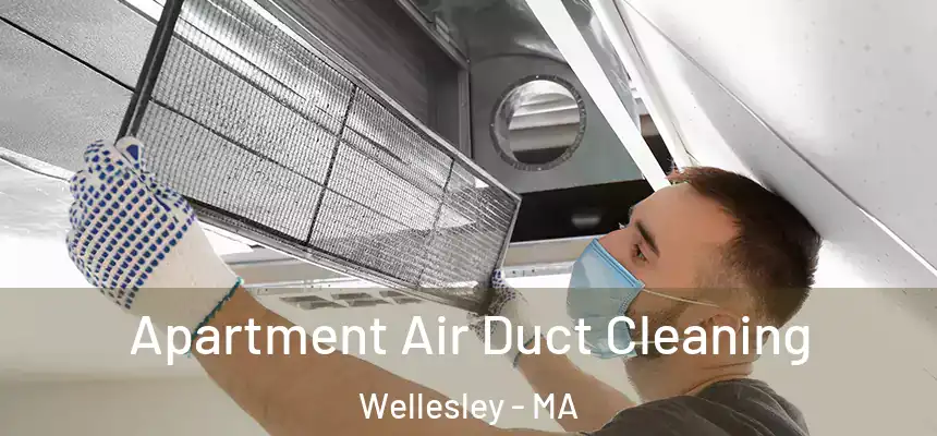  Apartment Air Duct Cleaning Wellesley - MA