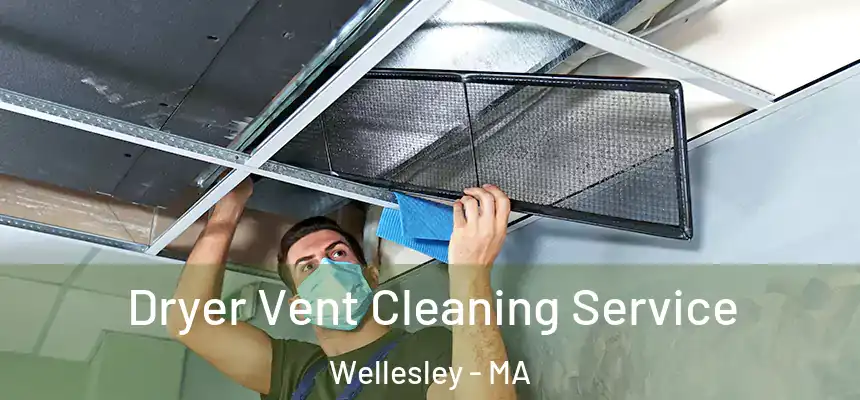  Dryer Vent Cleaning Service Wellesley - MA