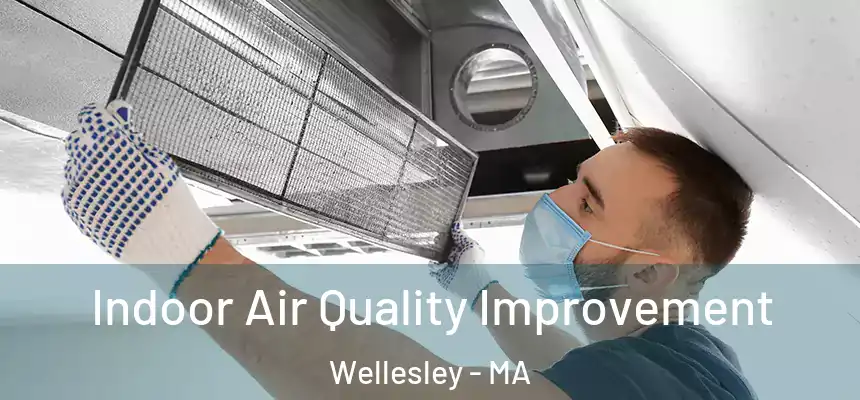  Indoor Air Quality Improvement Wellesley - MA