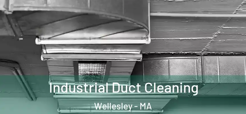  Industrial Duct Cleaning Wellesley - MA