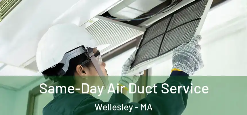 Same-Day Air Duct Service Wellesley - MA